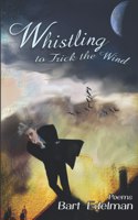 Whistling to Trick the Wind