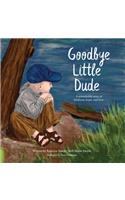 Goodbye Little Dude