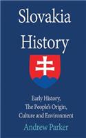 Slovakia History: Early History, The People's Origin, Culture and Environment