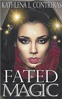 Fated Magic: A Land of Enchantment novel