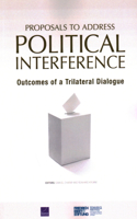 Proposals to Address Political Interference