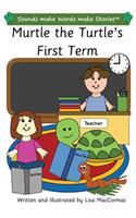 Murtle the Turtle's First Term
