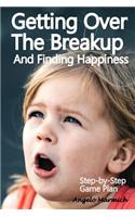 Getting Over the Breakup and Finding Happiness