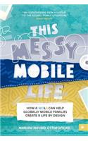 This Messy Mobile Life