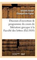 Discours d'Ouverture & Programme Du Cours de Littérature Grecque, Professé À La Faculté Des Lettres