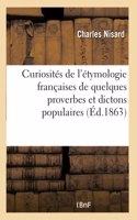 Curiosités de l'Étymologie Françaises de Quelques Proverbes Et Dictons Populaires