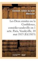 Les Deux Ermites Ou La Confidence, Comédie-Vaudeville En 1 Acte, Imitée de l'Allemand de Kotzebue