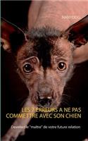 Les 7 Erreurs a Ne Pas Commettre Avec Son Chien