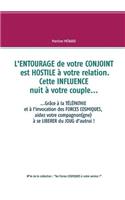 L'entourage de votre conjoint est hostile à votre relation. Cette influence nuit à votre couple...