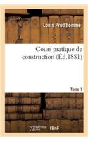 Cours Pratique de Construction. Tome 1