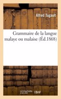 Grammaire de la Langue Malaye Ou Malaise