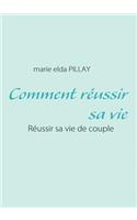 Comment réussir sa vie