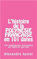 L'histoire de la Polynésie française en 101 dates