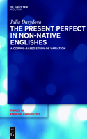 Present Perfect in Non-Native Englishes: A Corpus-Based Study of Variation