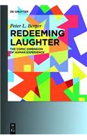 Redeeming Laughter: The Comic Dimension of Human Experience(English)