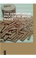 Densification Process of Wood Waste