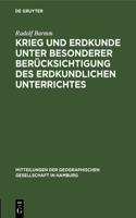 Krieg Und Erdkunde Unter Besonderer Berücksichtigung Des Erdkundlichen Unterrichtes