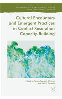 Cultural Encounters and Emergent Practices in Conflict Resolution Capacity-Building