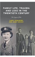 Family Life, Trauma and Loss in the Twentieth Century