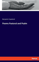 Poems Pastoral and Psalm