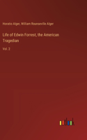 Life of Edwin Forrest, the American Tragedian