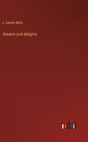 Dreams and delights