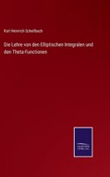 Lehre von den Elliptischen Integralen und den Theta-Functionen