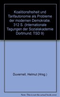 Koalitionsfreiheit Und Tarifautonomie ALS Probleme Der Modernen Demokratie