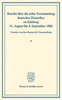 Bericht Uber Die Achte Versammlung Deutscher Historiker: Zu Salzburg 31. August Bis 4. September 194. Erstattet Von Dem Bureau Der Versammlung