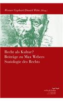 Recht ALS Kultur? Beitrage Zu Max Webers Soziologie Des Rechts