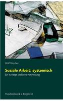 Soziale Arbeit: Systemisch: Ein Konzept Und Seine Anwendung