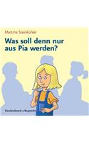 Was Soll Denn Nur Aus Pia Werden?