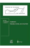 Starbursts: Triggers, Nature, and Evolution