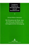 Die Teilnahme Der Aerzte- Bzw. Der Heilkunde-Gmbh an Der Vertragsaerztlichen Versorgung
