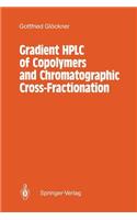 Gradient HPLC of Copolymers and Chromatographic Cross-Fractionation