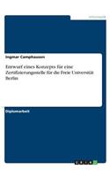 Entwurf eines Konzepts für eine Zertifizierungsstelle für die Freie Universität Berlin