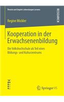 Kooperation in der Erwachsenenbildung: Die Volkshochschule als Teil eines Bildungs- und Kulturzentrums(Theorie und Empirie Lebenslangen Lernens)