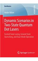 Dynamic Scenarios in Two-State Quantum Dot Lasers: Excited State Lasing, Ground State Quenching, and Dual-Mode Operation