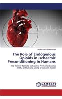 Role of Endogenous Opioids in Ischaemic Preconditioning in Humans