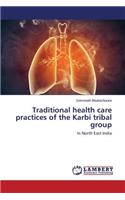 Traditional Health Care Practices of the Karbi Tribal Group