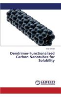 Dendrimer-Functionalized Carbon Nanotubes for Solubility