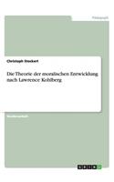 Die Theorie der moralischen Entwicklung nach Lawrence Kohlberg