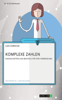 Komplexe Zahlen. Eigenschaften und Beispiele für ihre Verwendung