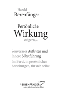 Persönliche Wirkung steigern: Souveränes Auftreten und Innere Selbstführung - Im Beruf, in persönlichen Beziehungen, für sich selbst.