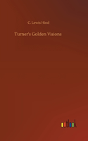 Turner's Golden Visions