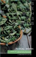 Das kleine Handbuch des Grüntees: Grüner Tee - Heilwirkung und Kultur aus den Gärten der Welt(German)