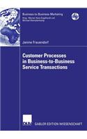 Customer Processes in Business-To-Business Service Transactions