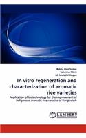 In vitro regeneration and characterization of aromatic rice varieties