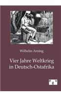 Vier Jahre Weltkrieg in Deutsch-Ostafrika