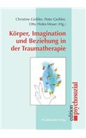 Körper, Imagination und Beziehung in der Traumatherapie